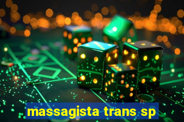 massagista trans sp